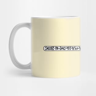 Suffer no guilt yee who wield this in the name of Crom Mug